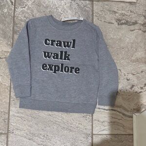 NWT size 24 Months Gray Kids Sweatshirt - Crawl Walk Explore